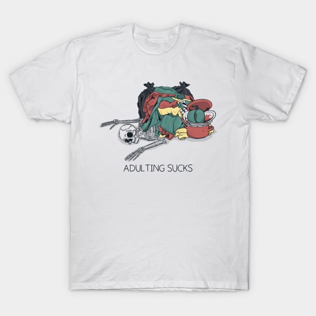 Adulting sucks T-Shirt by aStro678